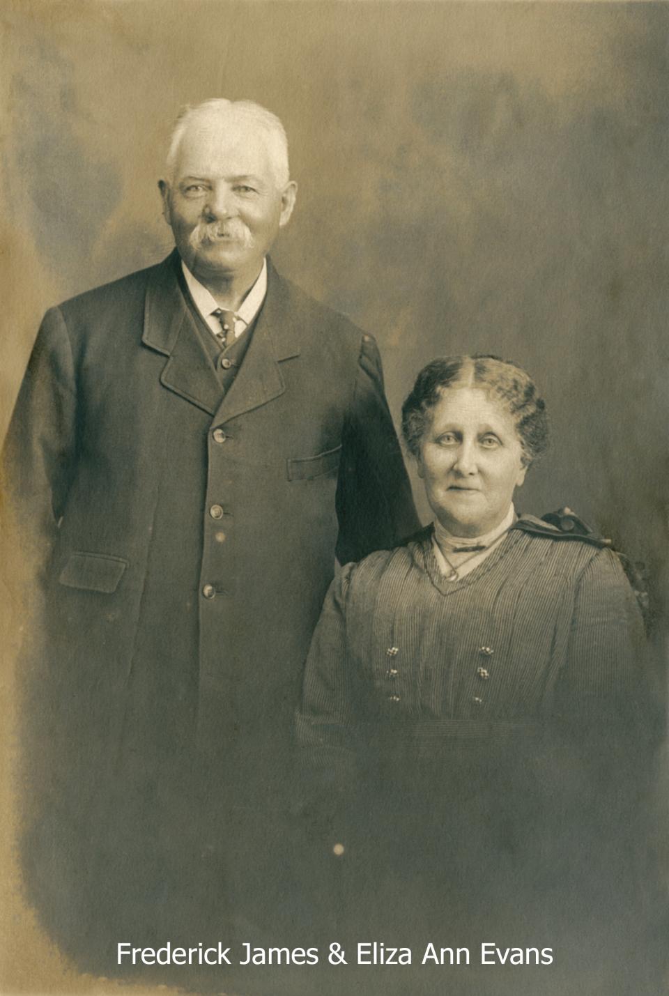 Fredrick James & Eliza Ann Evans Fredrick James & Eliza Ann Evans